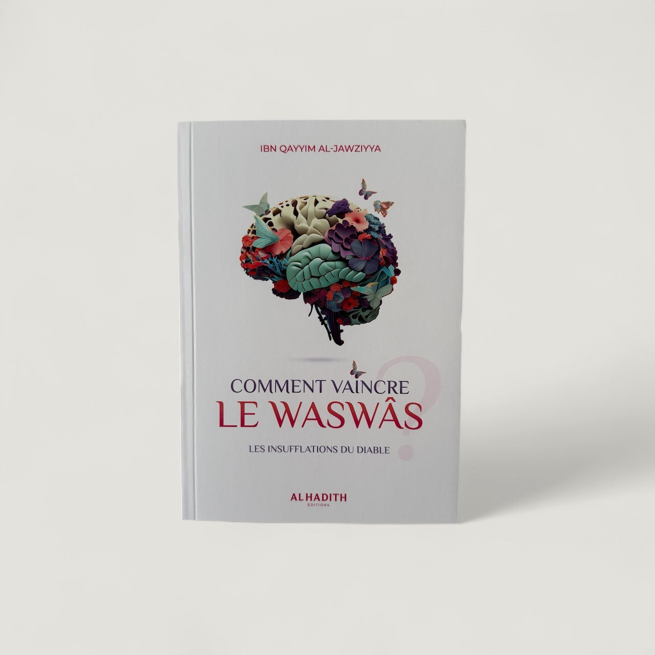Comment vaincre le Waswâs