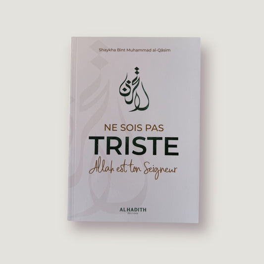 Ne sois pas triste Allah est ton Seigneur